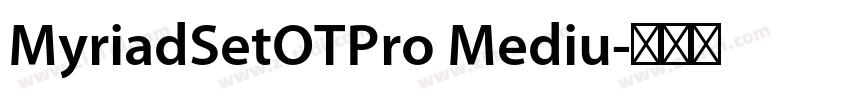 MyriadSetOTPro Mediu字体转换